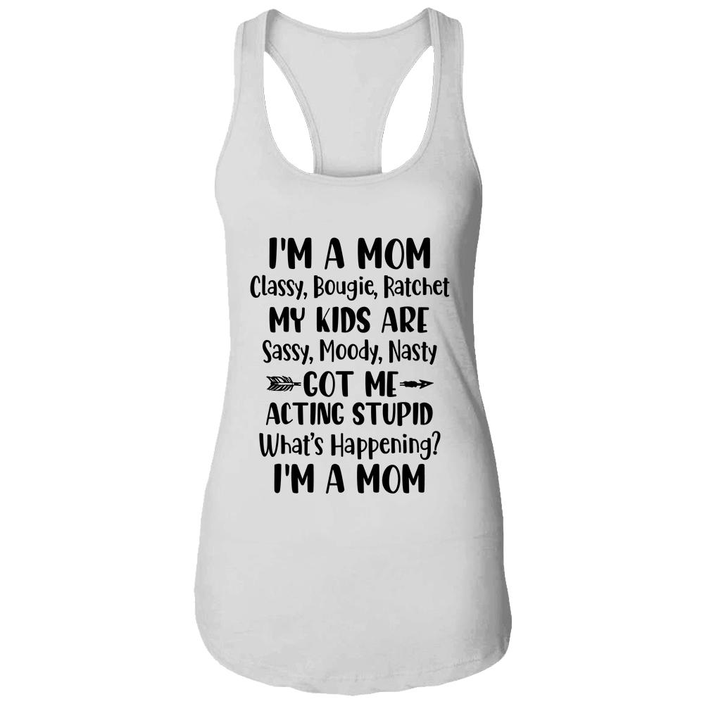I'm A Mom Classy Bougie Ratchet Funny Mother Day-T-Shirt & Tank Top-Women's Ideal Racerback Tank-White