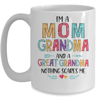 I'm A Mom Grandma And A Great Grandma Nothing Scares Me Mug-Coffee Mug-Mug-White