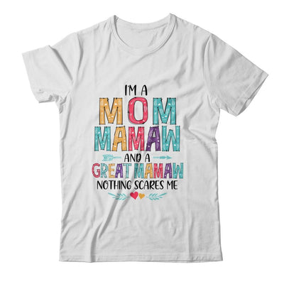 I'm A Mom Mamaw And A Great Grandma Nothing Scares Me-T-Shirt & Hoodie-Classic T-Shirt-White
