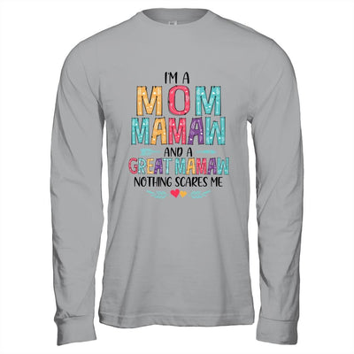 I'm A Mom Mamaw And A Great Grandma Nothing Scares Me-T-Shirt & Hoodie-Long Sleeve T-Shirt-Sport Grey