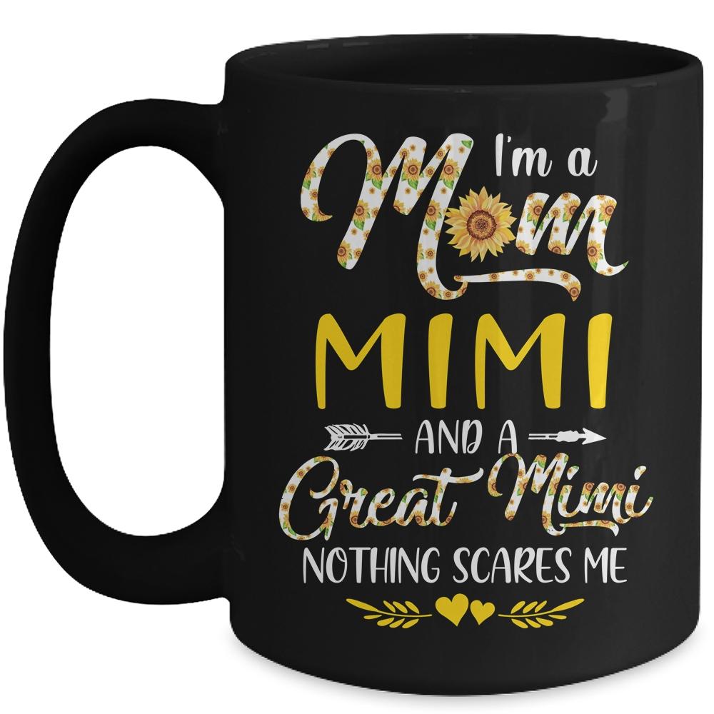 I'm A Mom Mimi Great Nothing Scares Me Mothers Day Mug-Coffee Mug-Mug-Black