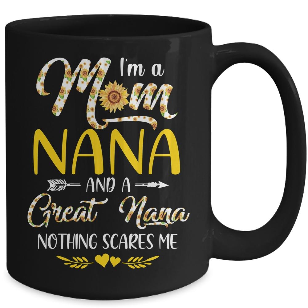 I'm A Mom Nana Great Nothing Scares Me Mothers Day Mug-Coffee Mug-