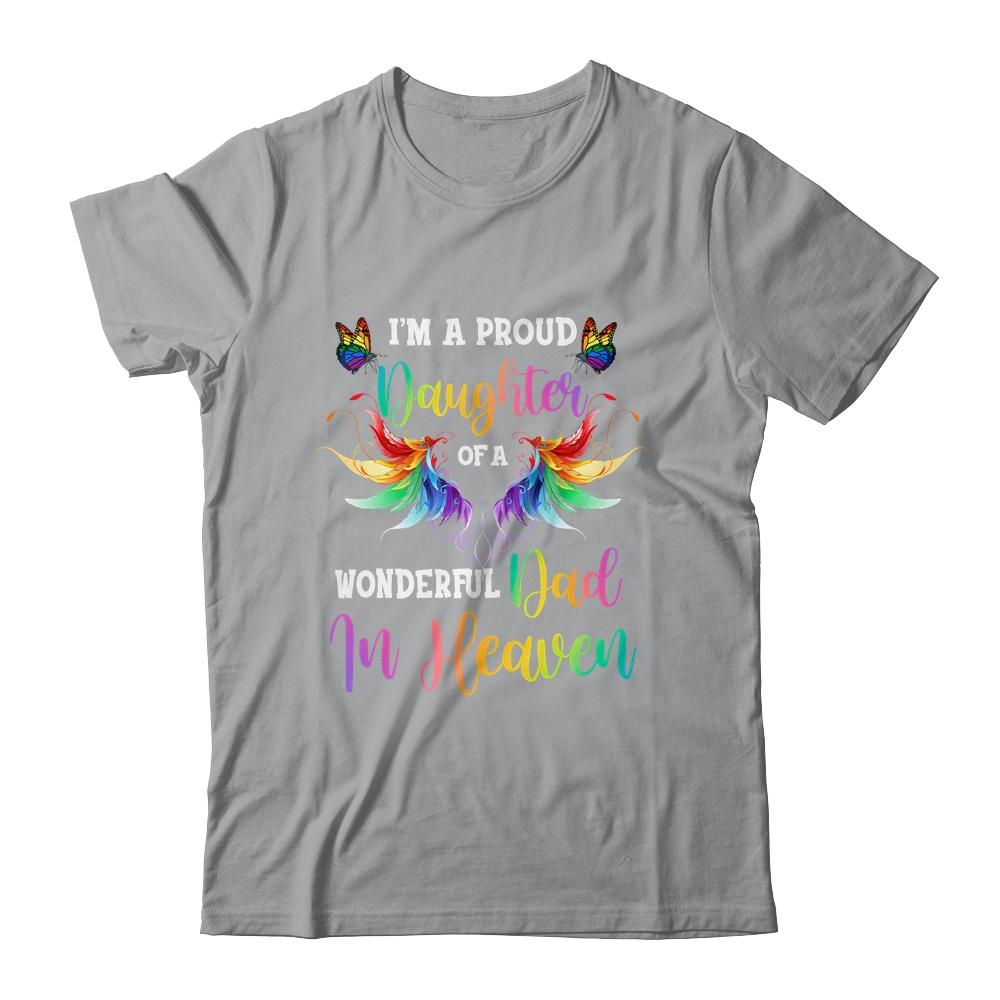 I'm A Proud Daughter Of A Wonderful Dad In Heaven-T-Shirt & Hoodie-Classic T-Shirt-Sport Grey