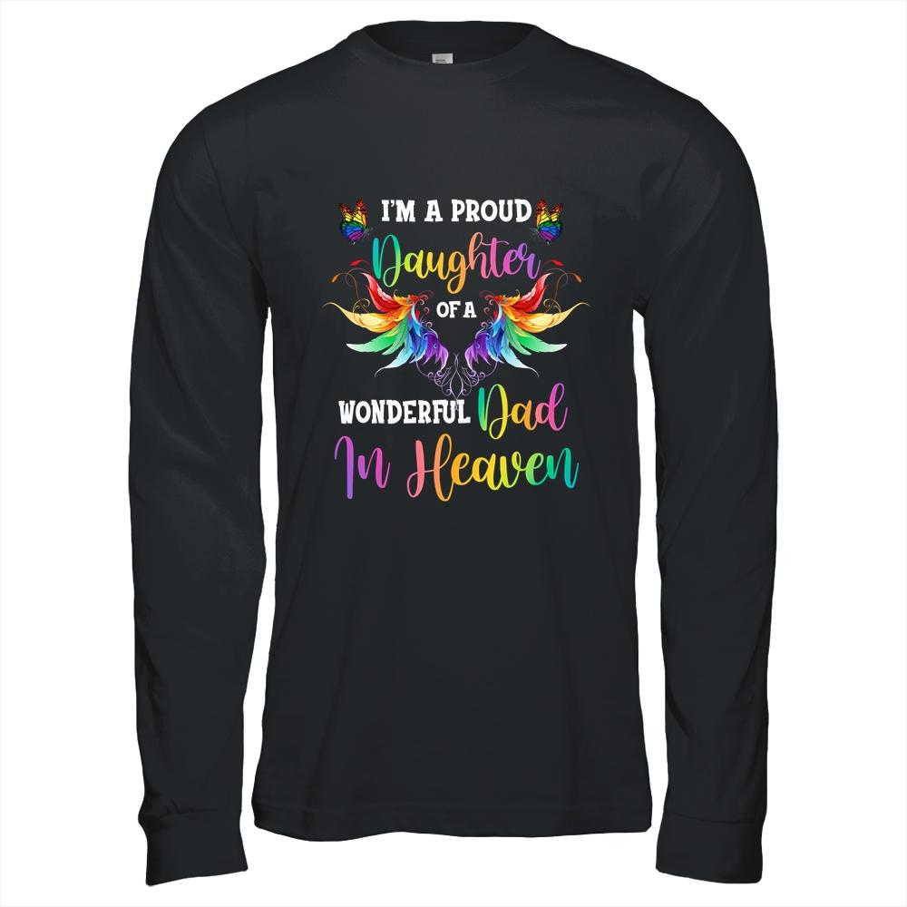 I'm A Proud Daughter Of A Wonderful Dad In Heaven-T-Shirt & Hoodie-Long Sleeve T-Shirt-Black