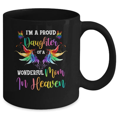 I'm A Proud Daughter Of A Wonderful Mom In Heaven Mug-Coffee Mug-