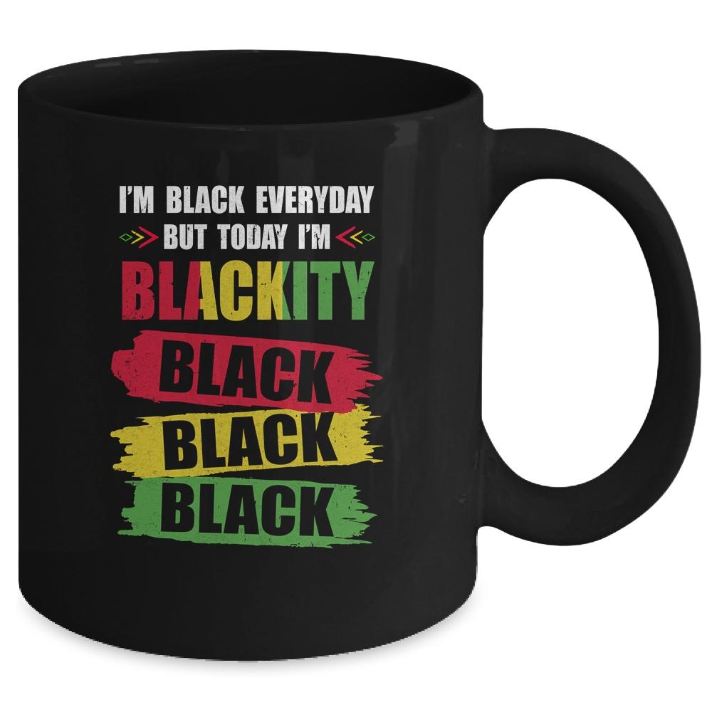 I'm Blackity Black African American Black Power Juneteenth Mug-Coffee Mug-