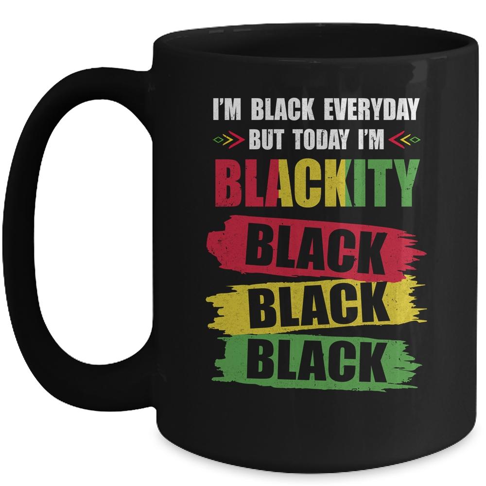 I'm Blackity Black African American Black Power Juneteenth Mug-Coffee Mug-Mug-Black