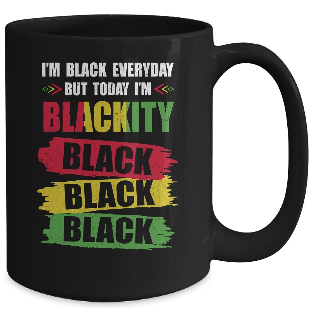 I'm Blackity Black African American Black Power Juneteenth Mug-Coffee Mug-