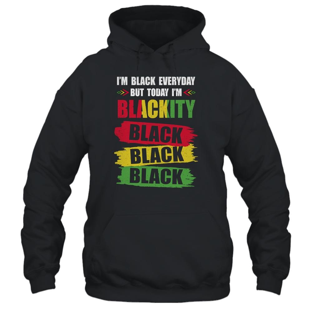 I'm Blackity Black African American Black Power Juneteenth-T-Shirt & Tank Top-Pullover Hoodie-Black
