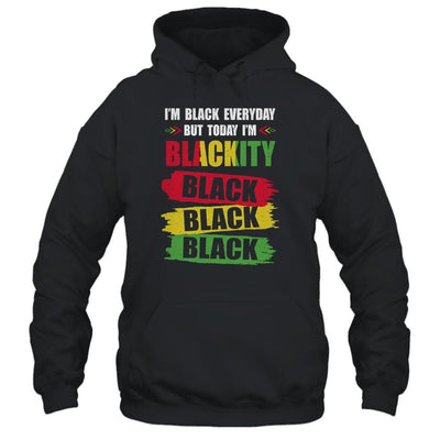 I'm Blackity Black African American Black Power Juneteenth-T-Shirt & Tank Top-Pullover Hoodie-Black