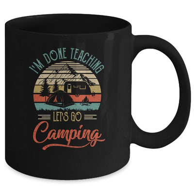 I'm Done Teaching Let's Go Camping Retro Funny Teacher Mug-Coffee Mug-