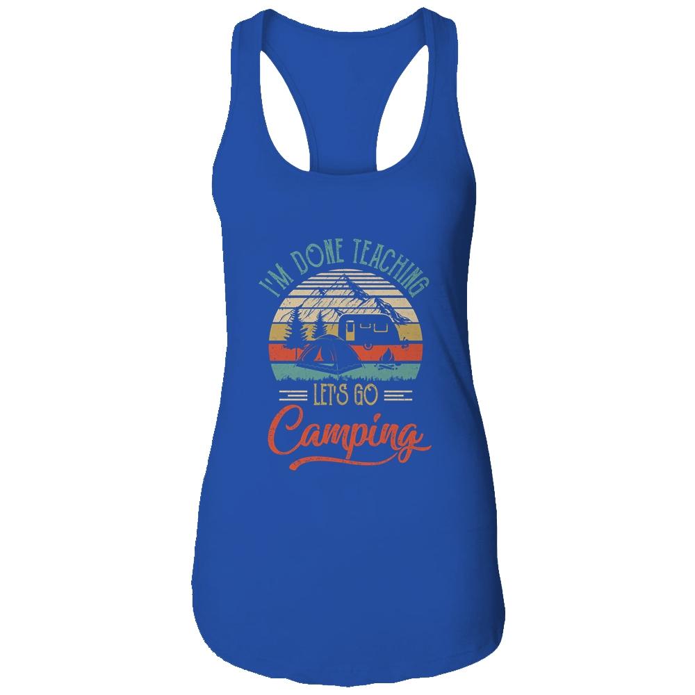 I'm Done Teaching Let's Go Camping Retro Funny Teacher-T-Shirt & Tank Top-Women's Ideal Racerback Tank-Royal