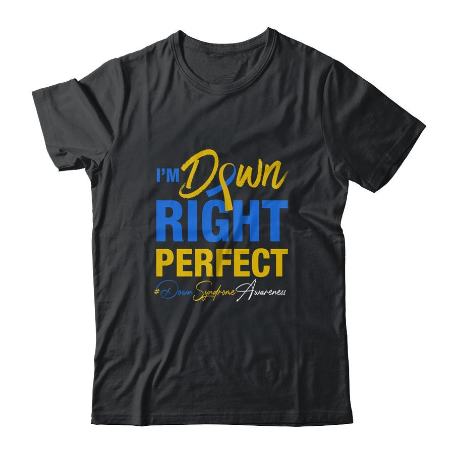 I'm Down Right Perfect Quote Down Syndrome Awareness-T-Shirt & Hoodie-Classic T-Shirt-Black