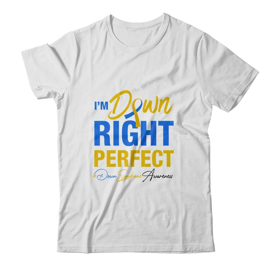 I'm Down Right Perfect Quote Down Syndrome Awareness Ribbon-T-Shirt & Hoodie-Classic T-Shirt-White