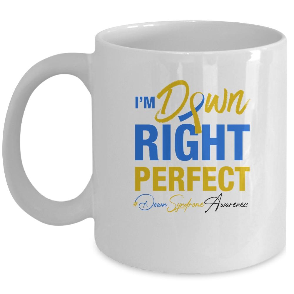 I'm Down Right Perfect Quote Down Syndrome Awareness Ribbon Mug