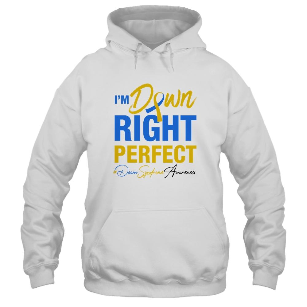 I'm Down Right Perfect Quote Down Syndrome Awareness Ribbon-T-Shirt & Hoodie-Pullover Hoodie-White