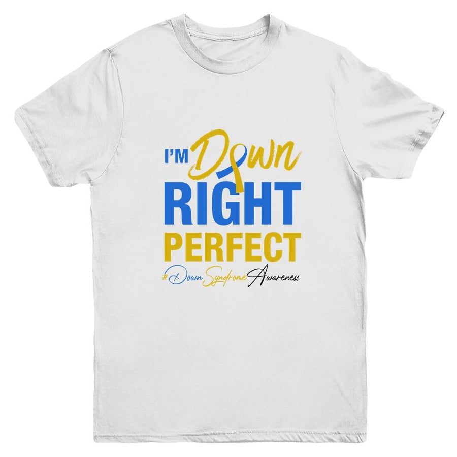 I'm Down Right Perfect Quote Down Syndrome Awareness Ribbon Youth-Youth Shirt-Youth T-Shirt-White