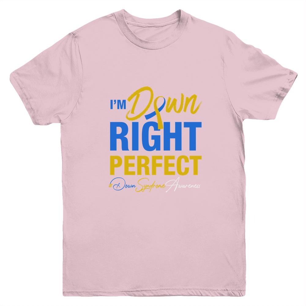 I'm Down Right Perfect Quote Down Syndrome Awareness Youth-Youth Shirt-Youth T-Shirt-Light Pink