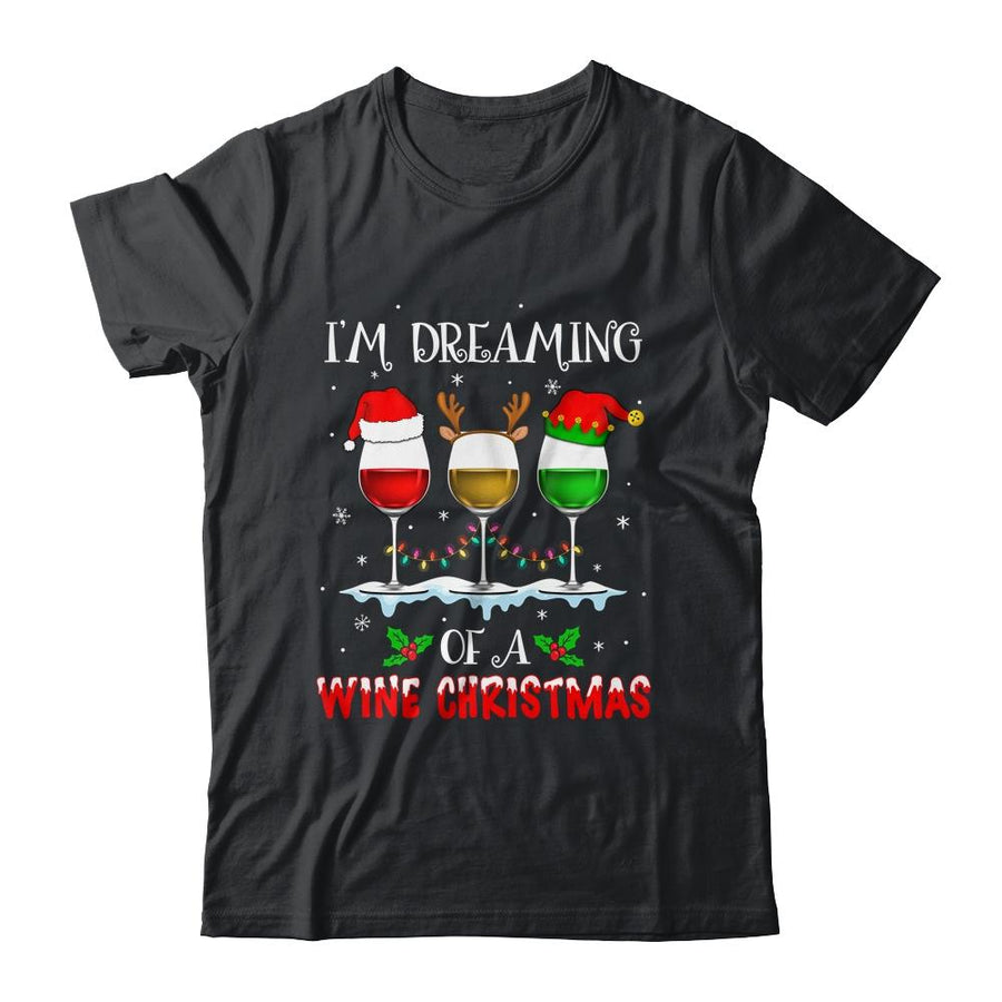 I'm Dreaming Of Wine Christmas Wine Drinking Lover Xmas Gift-T-Shirt & Sweatshirt-Classic T-Shirt-Black