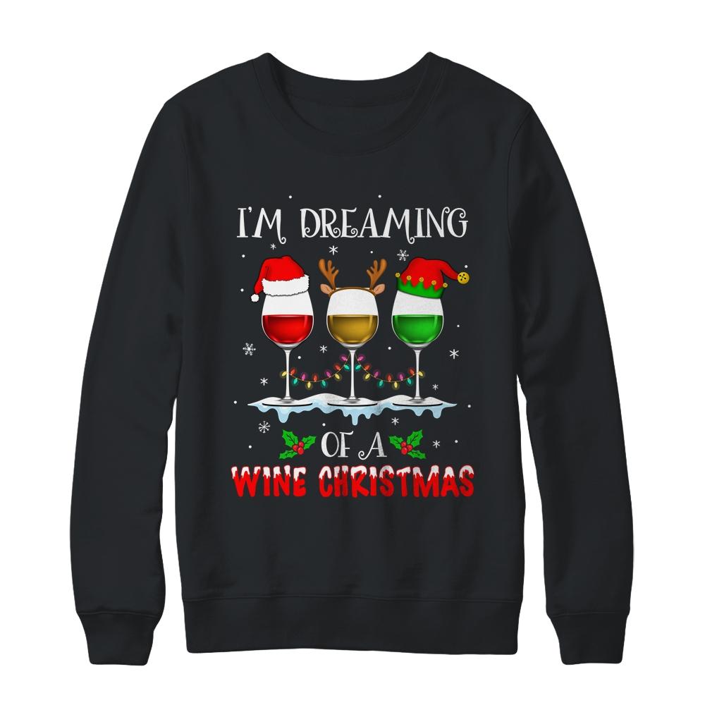 I'm Dreaming Of Wine Christmas Wine Drinking Lover Xmas Gift-T-Shirt & Sweatshirt-Crewneck Sweatshirt-Black