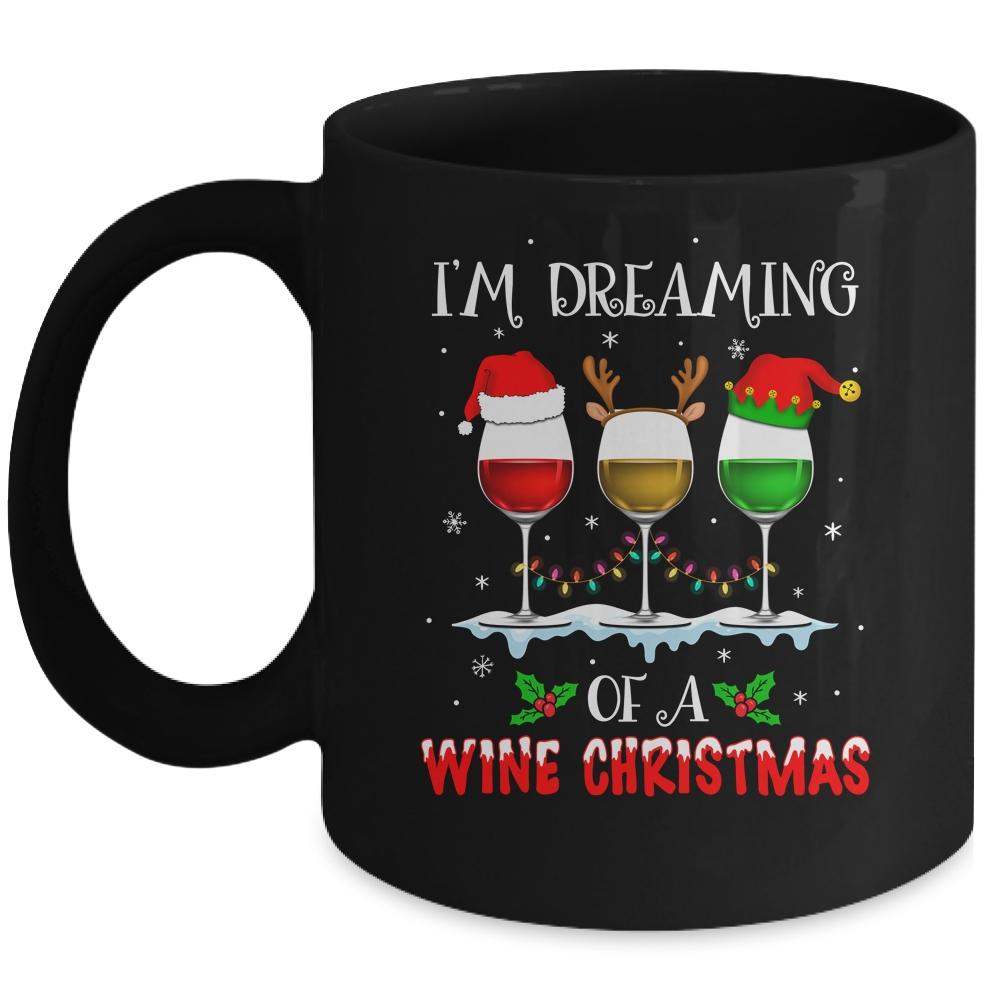 I'm Dreaming Of Wine Christmas Wine Drinking Lover Xmas Gift Mug