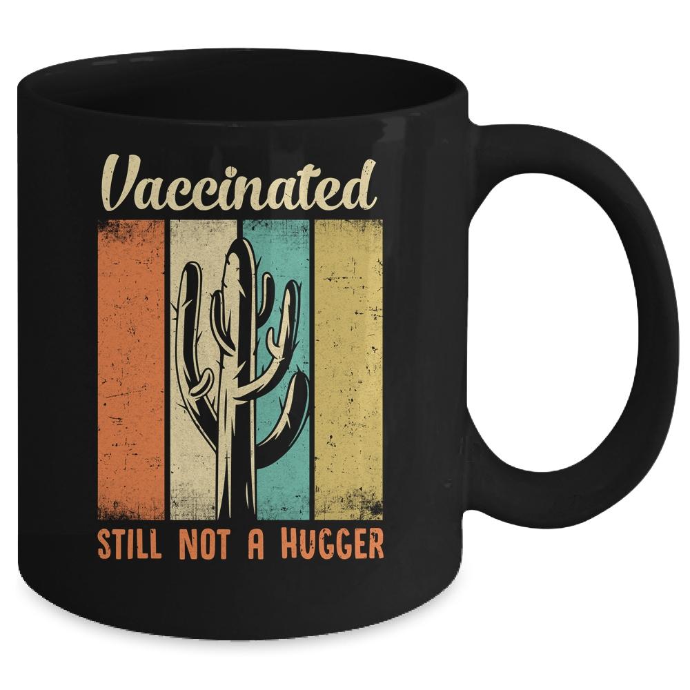 I'm Fully Vaccinated Still Not A Hugger Funny Mug-Coffee Mug-