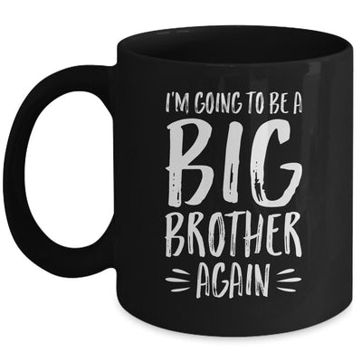 Im Going To Be A Big Brother Again Mug-Coffee Mug-Mug-Black