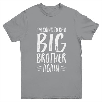 Im Going To Be A Big Brother Again Youth-Youth Shirt-Youth T-Shirt-Sport Grey