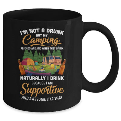 I'm Not A Drunk But My Camping Friends Are Funny Drinking Mug-Coffee Mug-