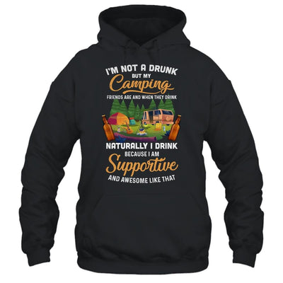 I'm Not A Drunk But My Camping Friends Are Funny Drinking-T-Shirt & Tank Top-Pullover Hoodie-Black