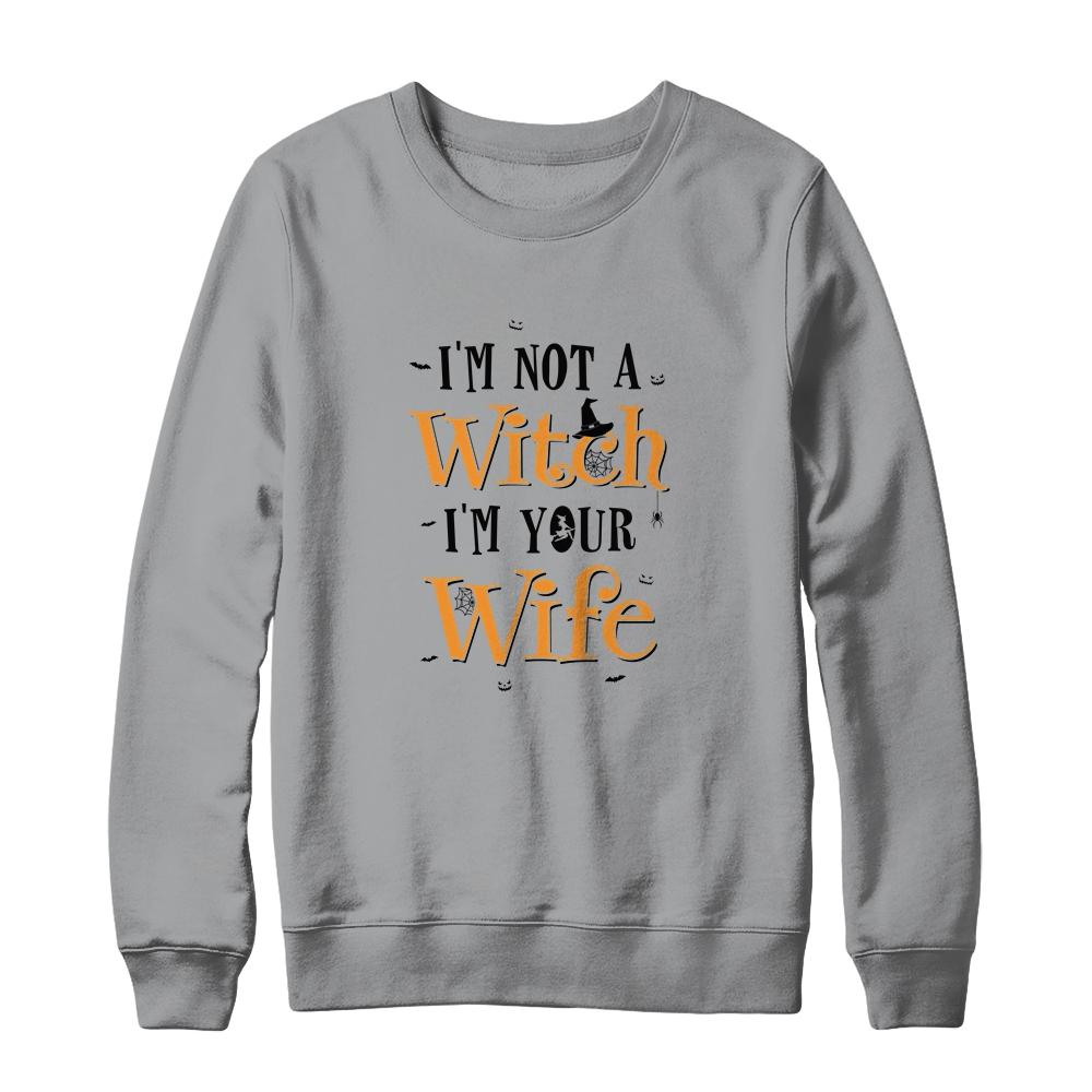 I'm Not A Witch Im Your Wife Get Back Witch Couple Halloween-T-Shirt & Sweatshirt-Crewneck Sweatshirt-Sport Grey