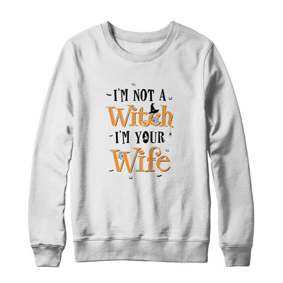 I'm Not A Witch Im Your Wife Get Back Witch Couple Halloween-T-Shirt & Sweatshirt-Crewneck Sweatshirt-White