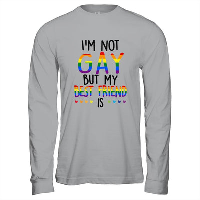 I'm Not Gay But My Best Friend Is Gay Pride LGBT-T-Shirt & Hoodie-Long Sleeve T-Shirt-Sport Grey