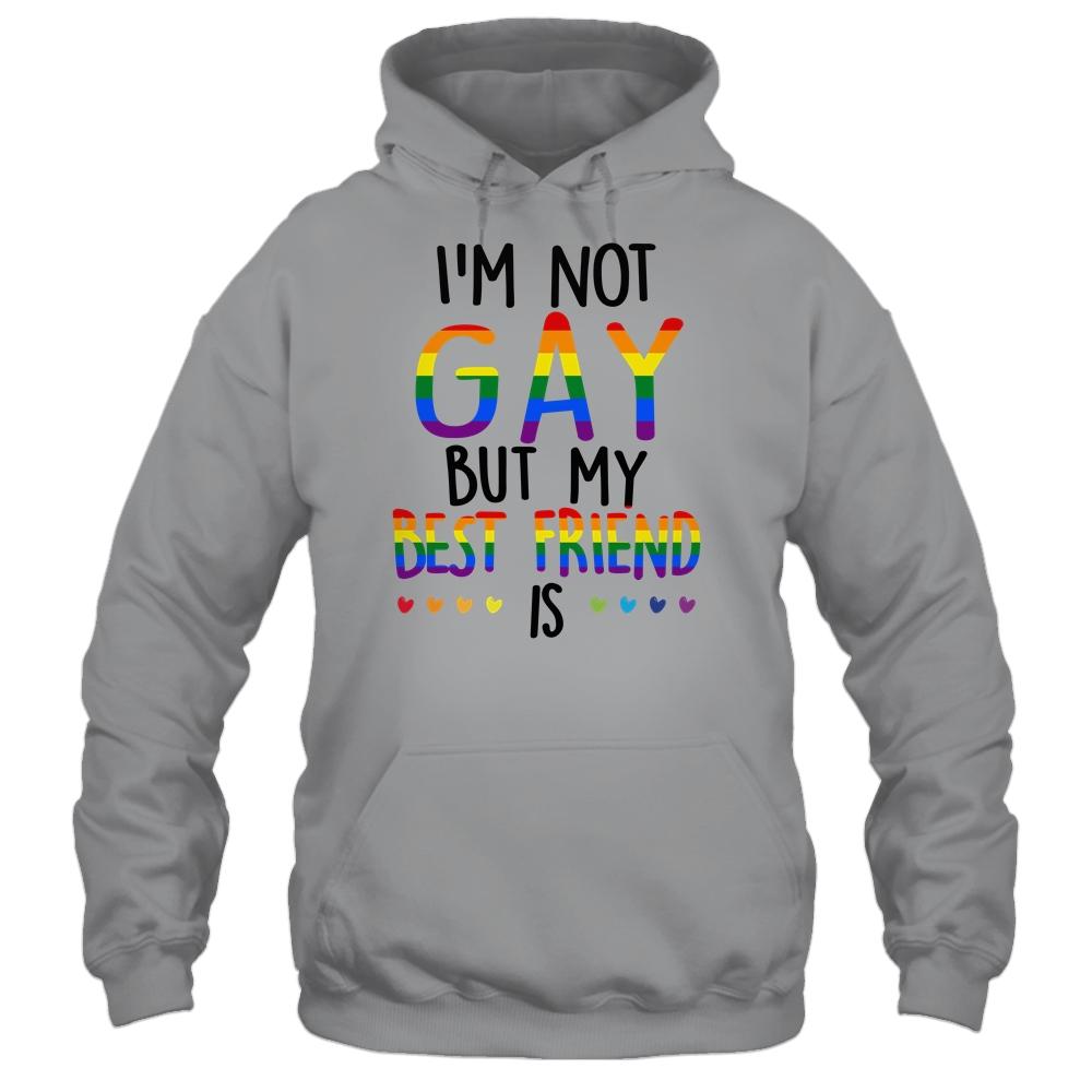 I'm Not Gay But My Best Friend Is Gay Pride LGBT-T-Shirt & Hoodie-Pullover Hoodie-Sport Grey
