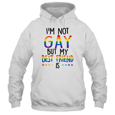 I'm Not Gay But My Best Friend Is Gay Pride LGBT-T-Shirt & Hoodie-Pullover Hoodie-White