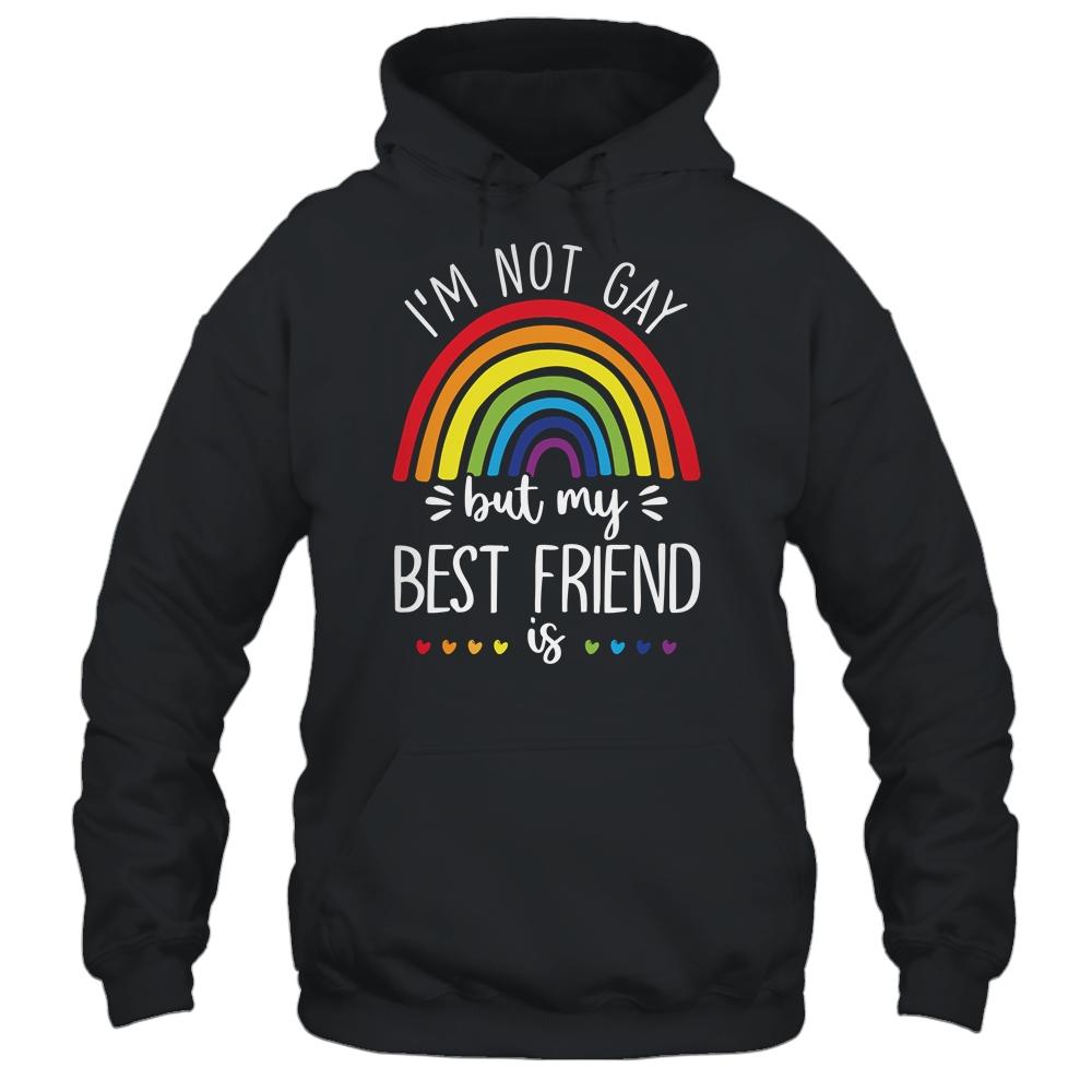 I'm Not Gay But My Best Friend Is LGBT Pride Gay Friendship-T-Shirt & Hoodie-Pullover Hoodie-Black