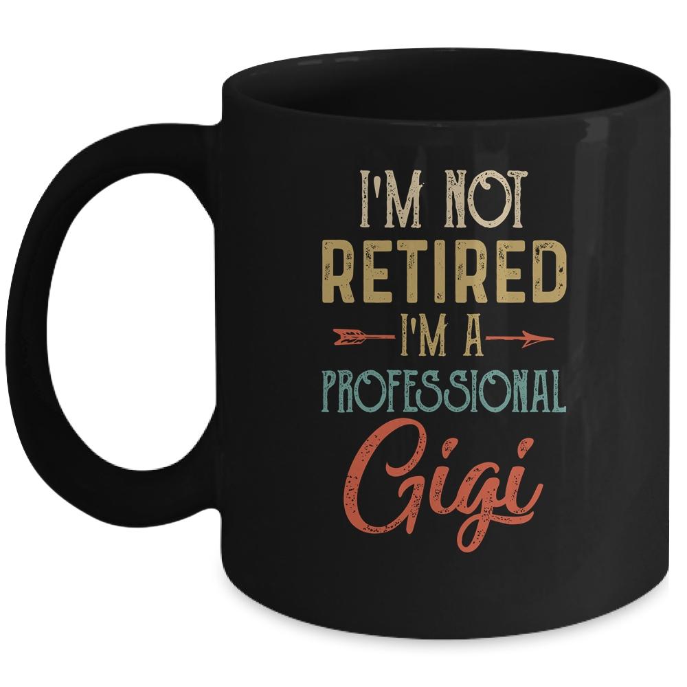 I'm Not Retired A Professional Gigi Mothers Day Vintage Mug-Coffee Mug-Mug-Black