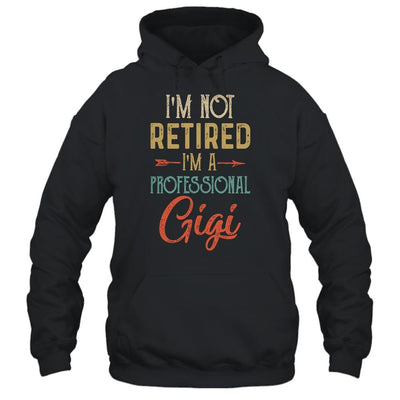 I'm Not Retired A Professional Gigi Mothers Day Vintage-T-Shirt & Hoodie-Pullover Hoodie-Black