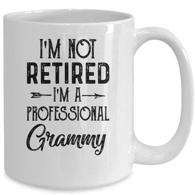 I'm Not Retired A Professional Grammy Funny Mothers Day Mug-Coffee Mug-