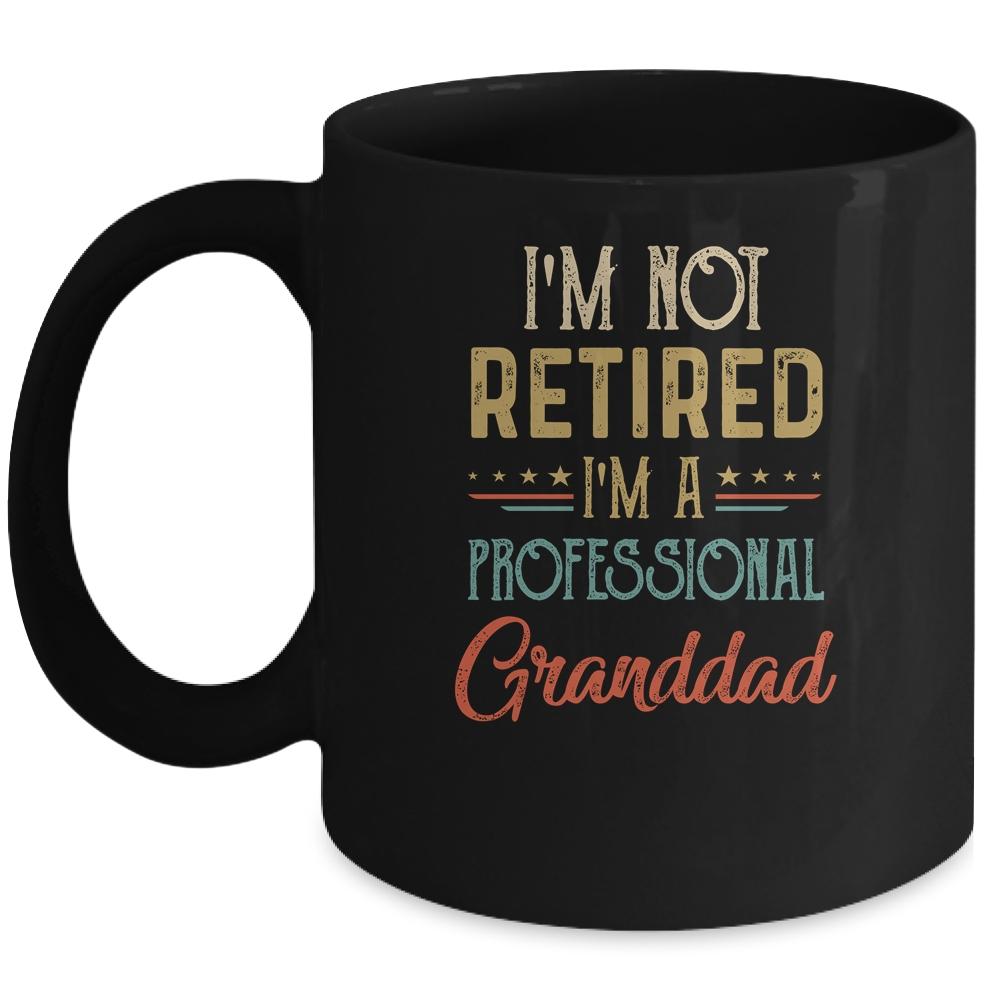 I'm Not Retired A Professional Granddad Father Day Vintage Mug-Coffee Mug-Mug-Black