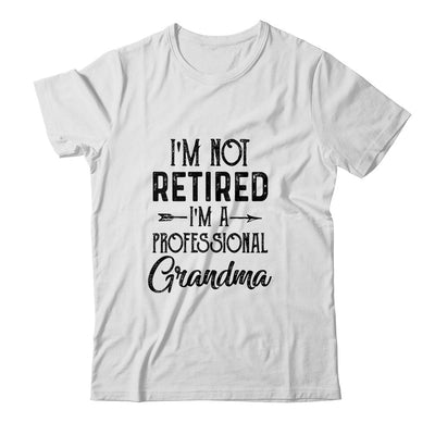 I'm Not Retired A Professional Grandma Funny Mothers Day-T-Shirt & Hoodie-Classic T-Shirt-White