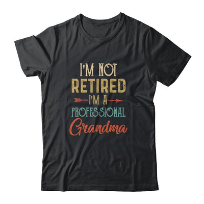 I'm Not Retired A Professional Grandma Mothers Day Vintage-T-Shirt & Hoodie-Classic T-Shirt-Black