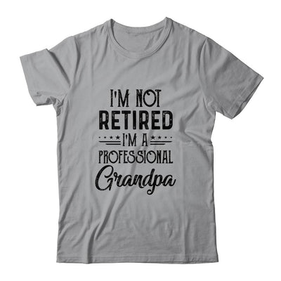 I'm Not Retired A Professional Grandpa Funny Father Day-T-Shirt & Hoodie-Classic T-Shirt-Sport Grey