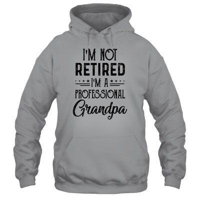 I'm Not Retired A Professional Grandpa Funny Father Day-T-Shirt & Hoodie-Pullover Hoodie-Sport Grey