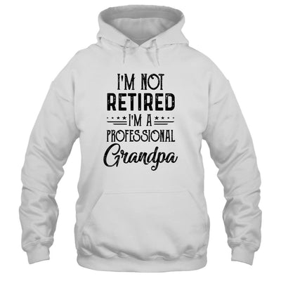 I'm Not Retired A Professional Grandpa Funny Father Day-T-Shirt & Hoodie-Pullover Hoodie-White