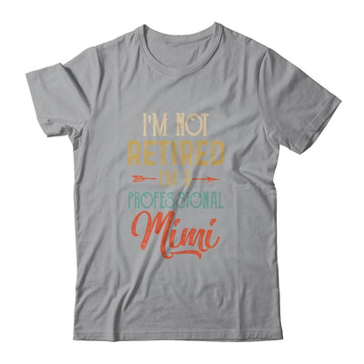 I'm Not Retired A Professional Mimi Mothers Day Vintage-T-Shirt & Hoodie-Classic T-Shirt-Sport Grey