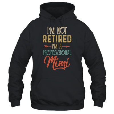 I'm Not Retired A Professional Mimi Mothers Day Vintage-T-Shirt & Hoodie-Pullover Hoodie-Black