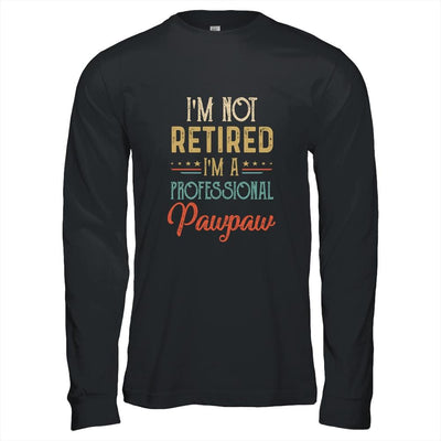 I'm Not Retired A Professional Pawpaw Father Day Vintage-T-Shirt & Hoodie-Long Sleeve T-Shirt-Black