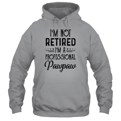 I'm Not Retired A Professional Pawpaw Funny Father Day-T-Shirt & Hoodie-Pullover Hoodie-Sport Grey