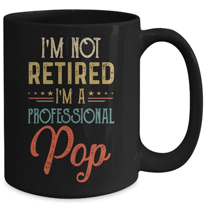 I'm Not Retired A Professional Pop Father Day Vintage Mug-Coffee Mug-